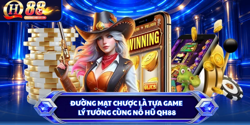 Đường Mạt Chược là tựa game lý tưởng cùng nổ hũ QH88