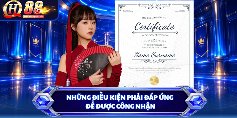 Những điều kiện phải đáp ứng để được công nhận