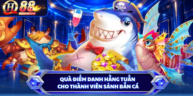 Quà điểm danh hằng tuần cho thành viên sảnh bắn cá